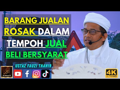 Ustaz Fauzi Thahir - BARANG JUALAN ROSAK DALAM TEMPOH JUAL BELI BERSYARAT