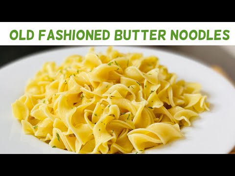 How To Make Old Fashioned Buttered Noodles | Easy Buttered Noodles Recipe