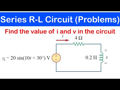 35 - Series RL Circuits with Solved Examples | Solving AC Circuit Problems