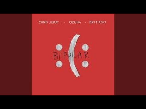Chris Jeday, Ozuna, Brytiago - Bipolar (Audio)