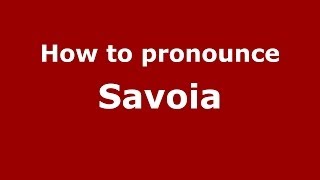 How to pronounce Savoia
