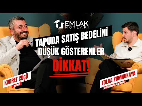 Tapuda Satış Bedelini Düşük Gösterenler DİKKAT! - Emlak Notları