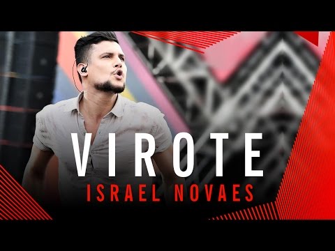 Virote - Israel Novaes - Villa Mix Goiânia 2015 ( Ao Vivo )