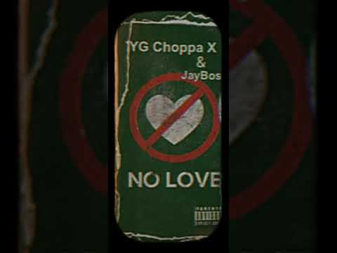 YG Choppa x  & jayboss no love