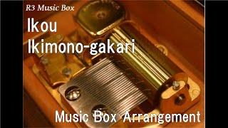 Ikou/Ikimono-gakari [Music Box]