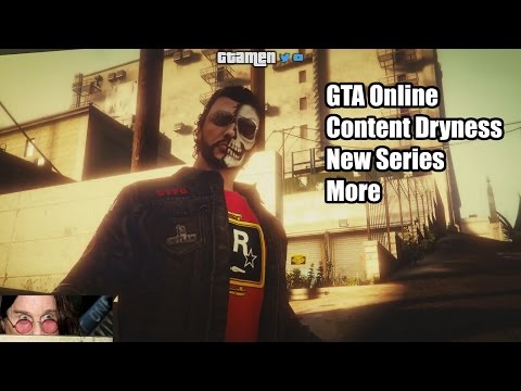 GTA Online Live Ep. 12 Content Dryness, New Series, More