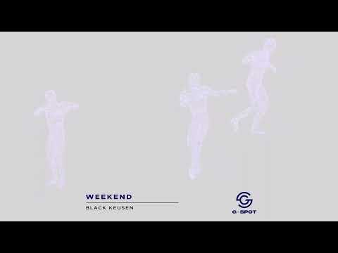 Black Keusen - Weekend [G-Spot Records]
