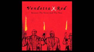 Vendetta Red  - P.S. Love The Black