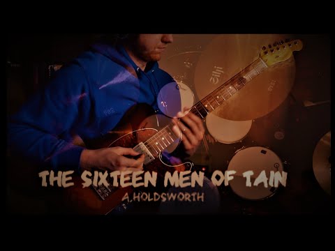 The Sixteen Men Of Tain (A. Holdsworth)