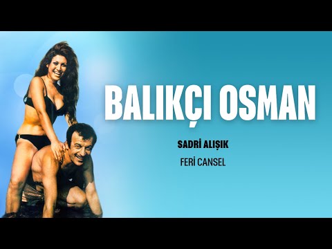 Balıkçı Osman Türk Filmi | FULL | Sadri Alışık | Feri Cansel