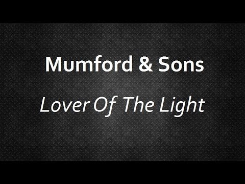Mumford & Sons - Lover Of The Light [Lyrics] | Lyrics4U