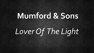 Mumford &amp; Sons - Lover Of The Light [Lyrics] | Lyrics4U