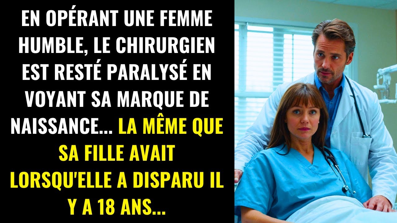 LE CHIRURGIEN EST RESTÉ PARALYSÉ EN VOYANT LA TACHE DE NAISSANCE DE LA PATIENTE... LA MÊME QUE SA...