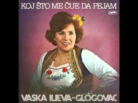 Ilieva Glogovac Vaska - Koj sto me cuje da pejam - ( Audio )