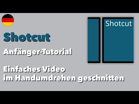 ShotCut - Anfängertutorial - deutsch - Ein Video schneiden ohne Vorkenntnisse