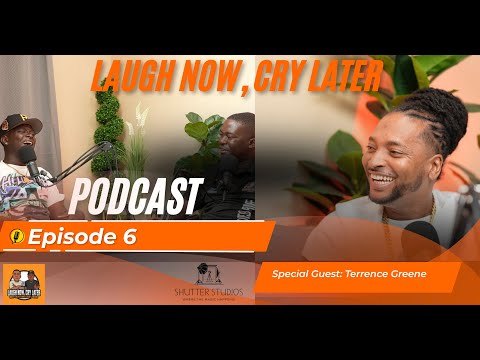 Laugh Now, Cry Later Podcast - Episode 6