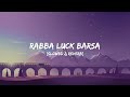 Rabba Luck Barsa Ft Himesh Reshammiya Slowed Reverb