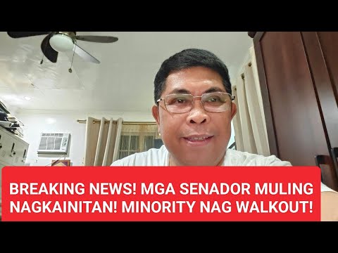 BREAKING NEWS! MGA SENADOR MULING NAGKAINITAN! MINORITY SENATORS NAG WALKOUT!