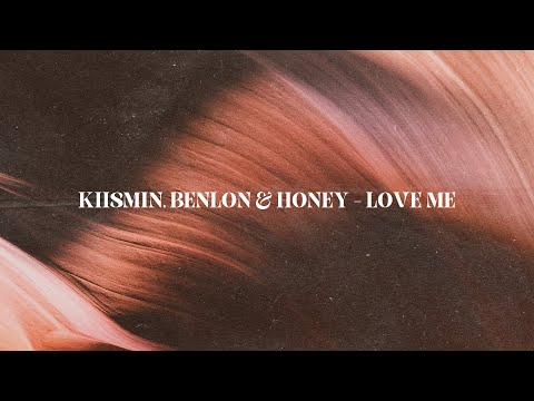 Kiismin, Benlon & Honey - Love Me (Music Video)