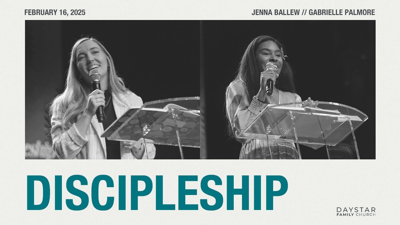 Vision of the House: Discipleship | Jenna Ballew and Gabrielle Palmore | February 16, 2025