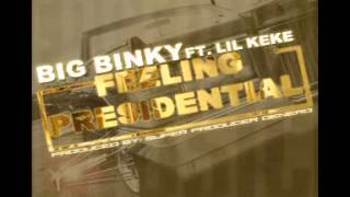 Presidential | Big Binky ft. Lil Keke