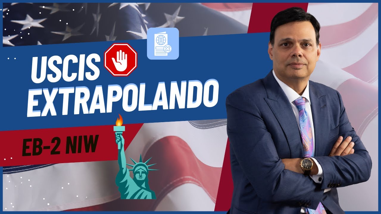 EB-2 NIW - USCIS extrapolando!