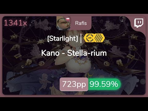 [Live] Rafis | Kano - Stella-rium [Starlight] +HDDT 99.59% {#1 726pp FC} - osu!