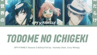 SPY×FAMILY Season 2 Ending『Todome no Ichigeki 』by Vaundy (feat. Cory Wong) Lyrics