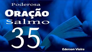 Poderosa Oração do Salmo 35 Para Se Livrar Das Perseguições