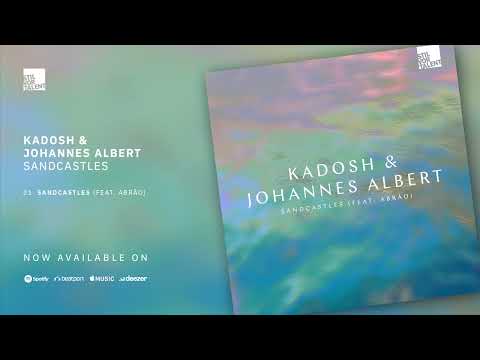 Kadosh & Johannes Albert (Ft. Abrão) - Sandcastles  [Stil vor Talent]