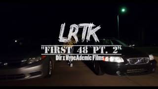LRTK-&quot;First 48 Pt. 2&quot;(Official Music Video)