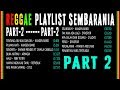 Reggae Playlist FULL ALBUM SEMBARANIA