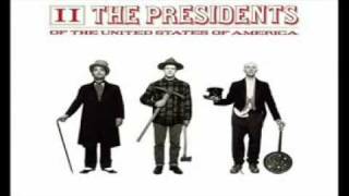 The Presidents of the USA - PART I - Ladies and Gentlemen