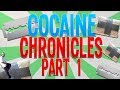 The Cocaine Chronicles Part One