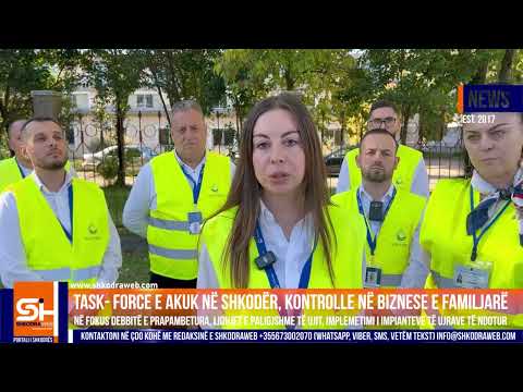 ShkodraWeb | Task- Force e AKUK kontrolle në Shkodër, bashkë me grupet e UKSH për debitë e lidhjet