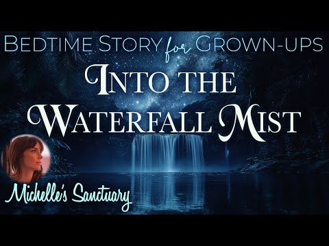 Sleep Story for Grown-Ups | INTO THE WATERFALL MIST | Fall Asleep Fast & Calm Your Mind