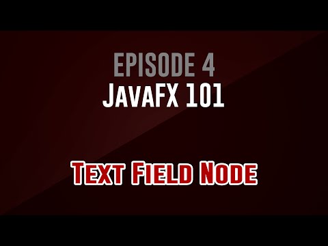[JavaFX 101] Episode 4: Text Field Node