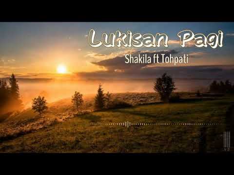 LUKISAN PAGI - SHAKILA ft TOHPATI