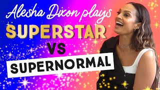 🤩 Alesha Dixon plays Superstar vs Supernormal with Girl Talk&#39;s Carly! 😂