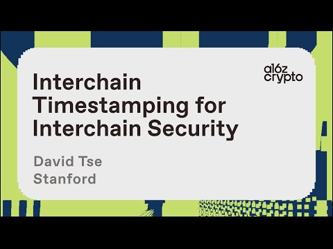Interchain Timestamping for Interchain Security with David Tse | a16z crypto research talks
