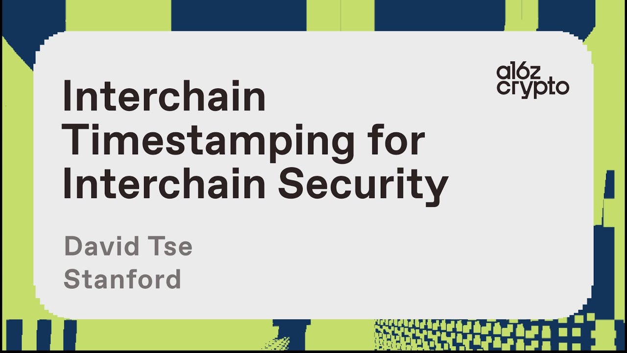 Interchain Timestamping for Interchain Security with David Tse | a16z crypto research talks