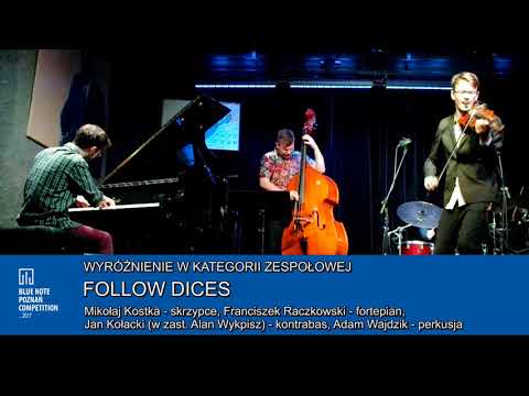 Blue Note Poznań Comeptition 2017: Follow Dices