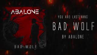 ABALONE - Bad Wolf - (Lyric Vídeo)