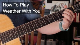 &#39;Weather With You&#39; Crowded House Guitar Lesson