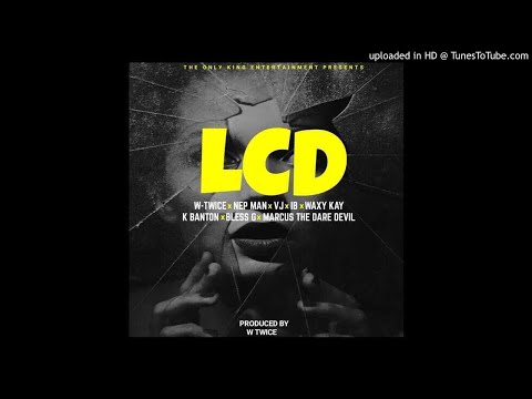 LCD-W-Twice x Nepman  x  K-Banton x VJ x Bless G X Waxy Kay x IB X Marcus