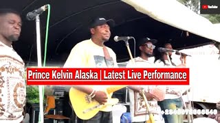 Prince Kelvin Alaska | Latest Live Performance