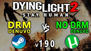 Dying Light 2 Stay Human _ Denuvo vs No Denuvo _ DRM vs NO DRM _ Steam vs Torrent