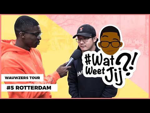 #WATWEETJIJ?! | #5 ROTTERDAM (WAUWZERS TOUR!)