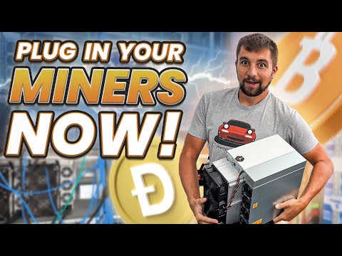 Plug Your Miners IN NOW