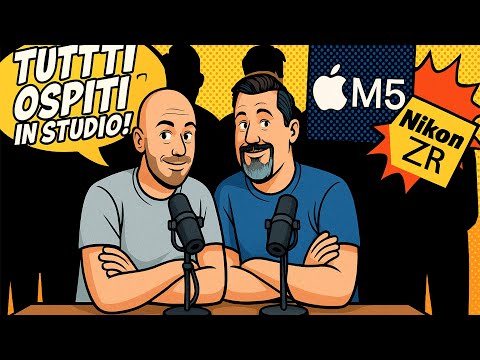 Apple M5, Nikon ZR e tutto il cucuzzaro!
